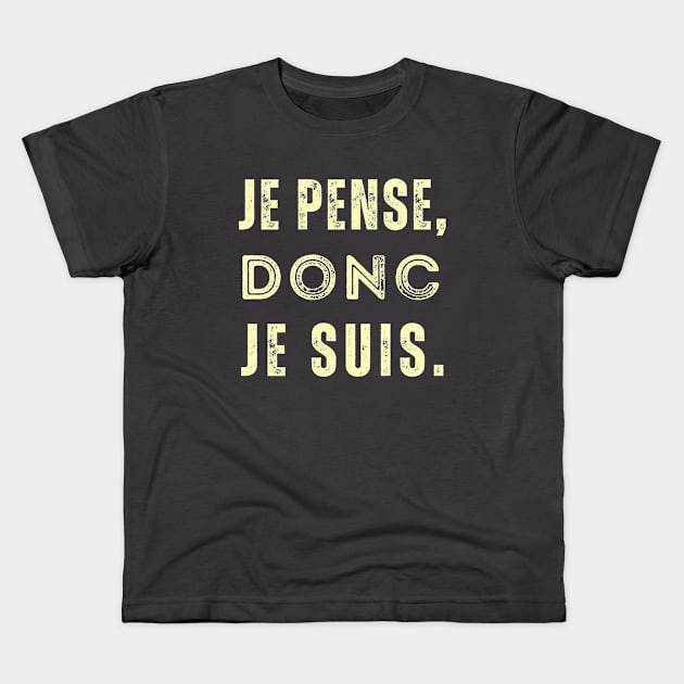 René Descartes quote: Je pense, donc je suis. Kids T-Shirt by artbleed